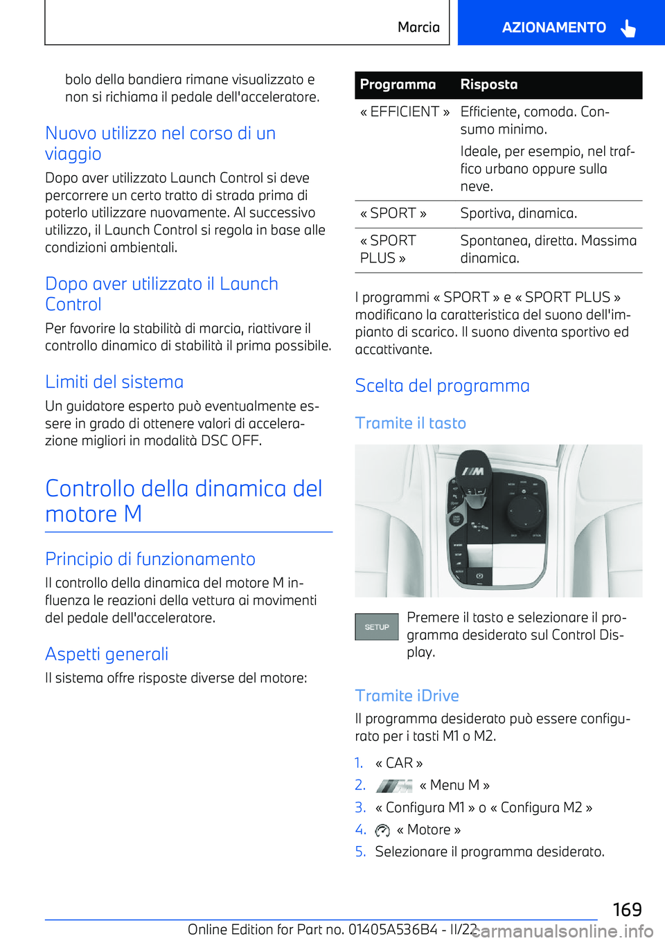 BMW X6 M 2022  Libretti Di Uso E manutenzione (in Italian) bolo della bandiera rimane visualizzato enon si richiama il pedale dell