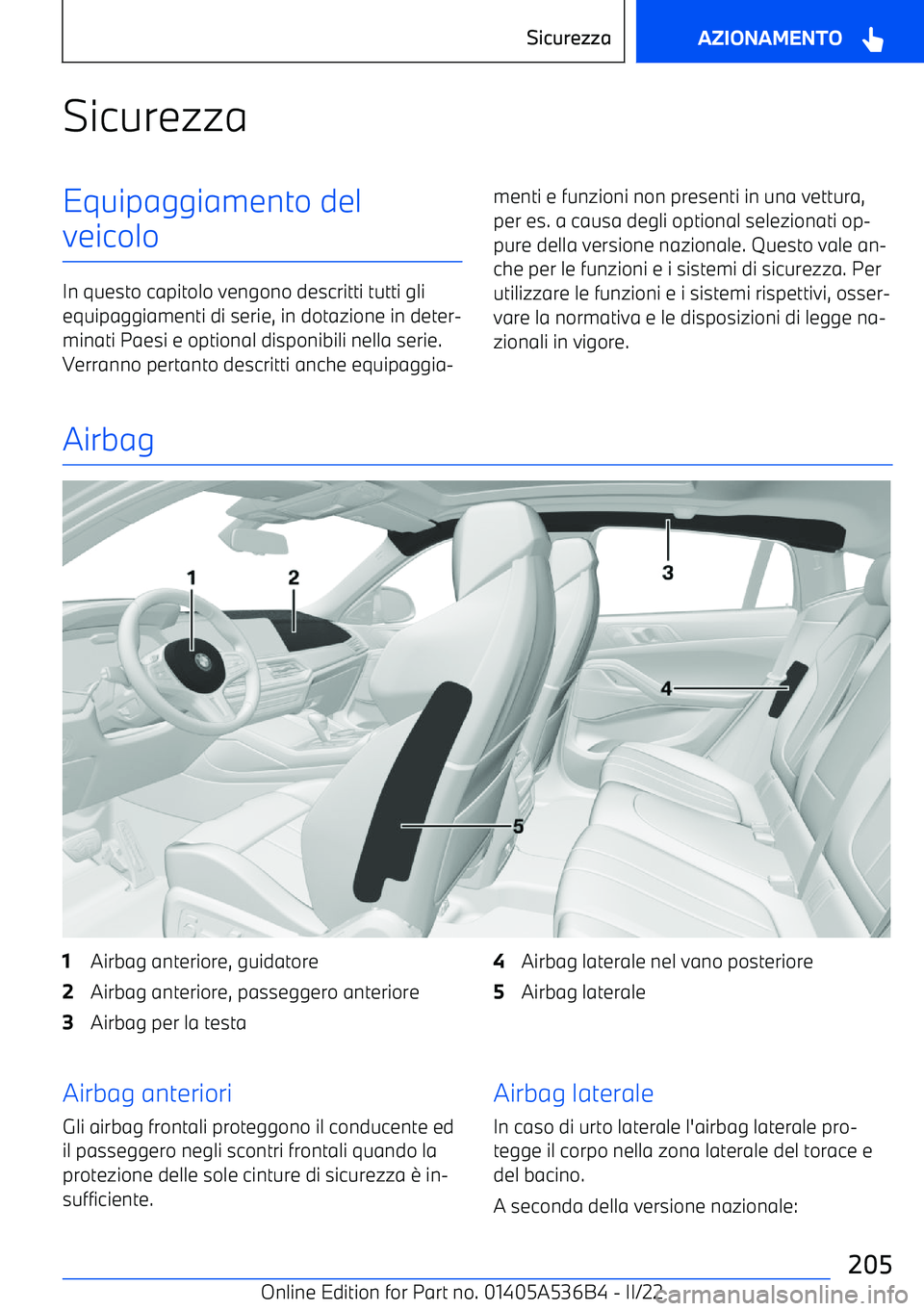 BMW X6 M 2022 Libretti Di Uso E manutenzione (in Italian) SicurezzaEquipaggiamento del
veicolo
In questo capitolo vengono descritti tutti gli equipaggiamenti di serie, in dotazione in deter BMW X6 M 2022 Libretti Di Uso E manutenzione (in Italian) SicurezzaEquipaggiamento del
veicolo
In questo capitolo vengono descritti tutti gli equipaggiamenti di serie, in dotazione in deter