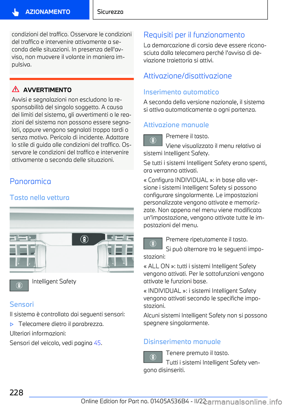 BMW X6 M 2022 Libretti Di Uso E manutenzione (in Italian) condizioni del traffico. Osservare le condizionidel traffico e intervenire attivamente a se BMW X6 M 2022 Libretti Di Uso E manutenzione (in Italian) condizioni del traffico. Osservare le condizionidel traffico e intervenire attivamente a se