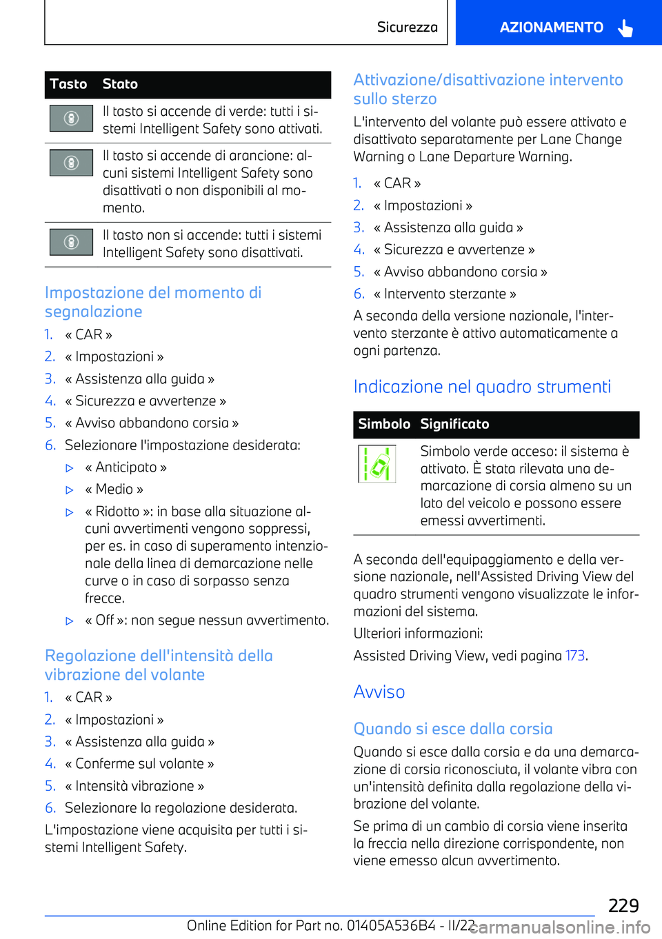 BMW X6 M 2022 Libretti Di Uso E manutenzione (in Italian) TastoStatoIl tasto si accende di verde: tutti i si BMW X6 M 2022 Libretti Di Uso E manutenzione (in Italian) TastoStatoIl tasto si accende di verde: tutti i si