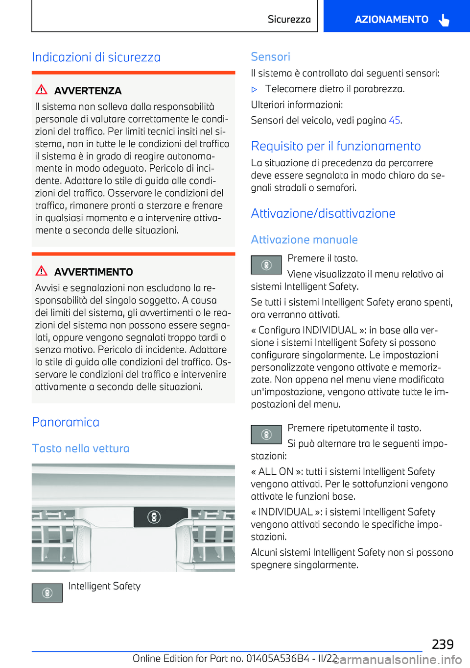 BMW X6 M 2022 Libretti Di Uso E manutenzione (in Italian) Indicazioni di sicurezza
AVVERTENZA
Il sistema non solleva dalla responsabilit BMW X6 M 2022 Libretti Di Uso E manutenzione (in Italian) Indicazioni di sicurezza
AVVERTENZA
Il sistema non solleva dalla responsabilit