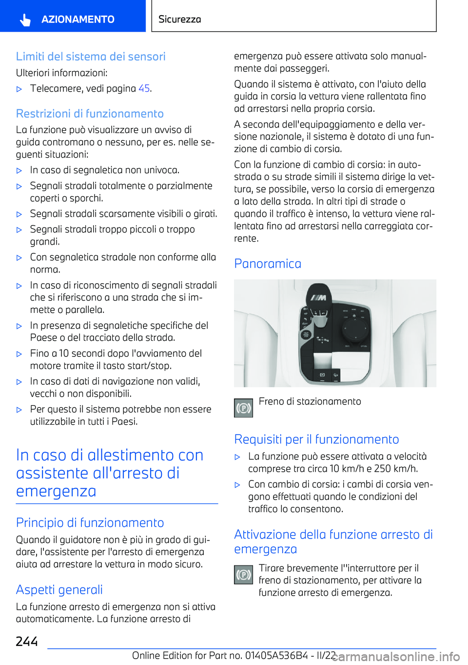 BMW X6 M 2022  Libretti Di Uso E manutenzione (in Italian) Limiti del sistema dei sensori
Ulteriori informazioni: