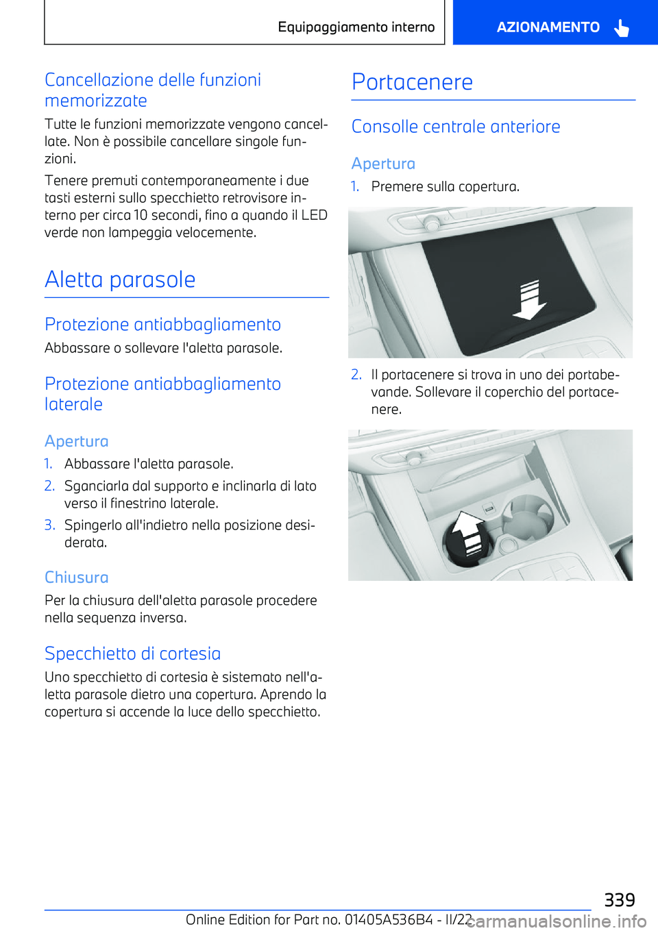 BMW X6 M 2022 Libretti Di Uso E manutenzione (in Italian) Cancellazione delle funzioni
memorizzate
Tutte le funzioni memorizzate vengono cancel BMW X6 M 2022 Libretti Di Uso E manutenzione (in Italian) Cancellazione delle funzioni
memorizzate
Tutte le funzioni memorizzate vengono cancel