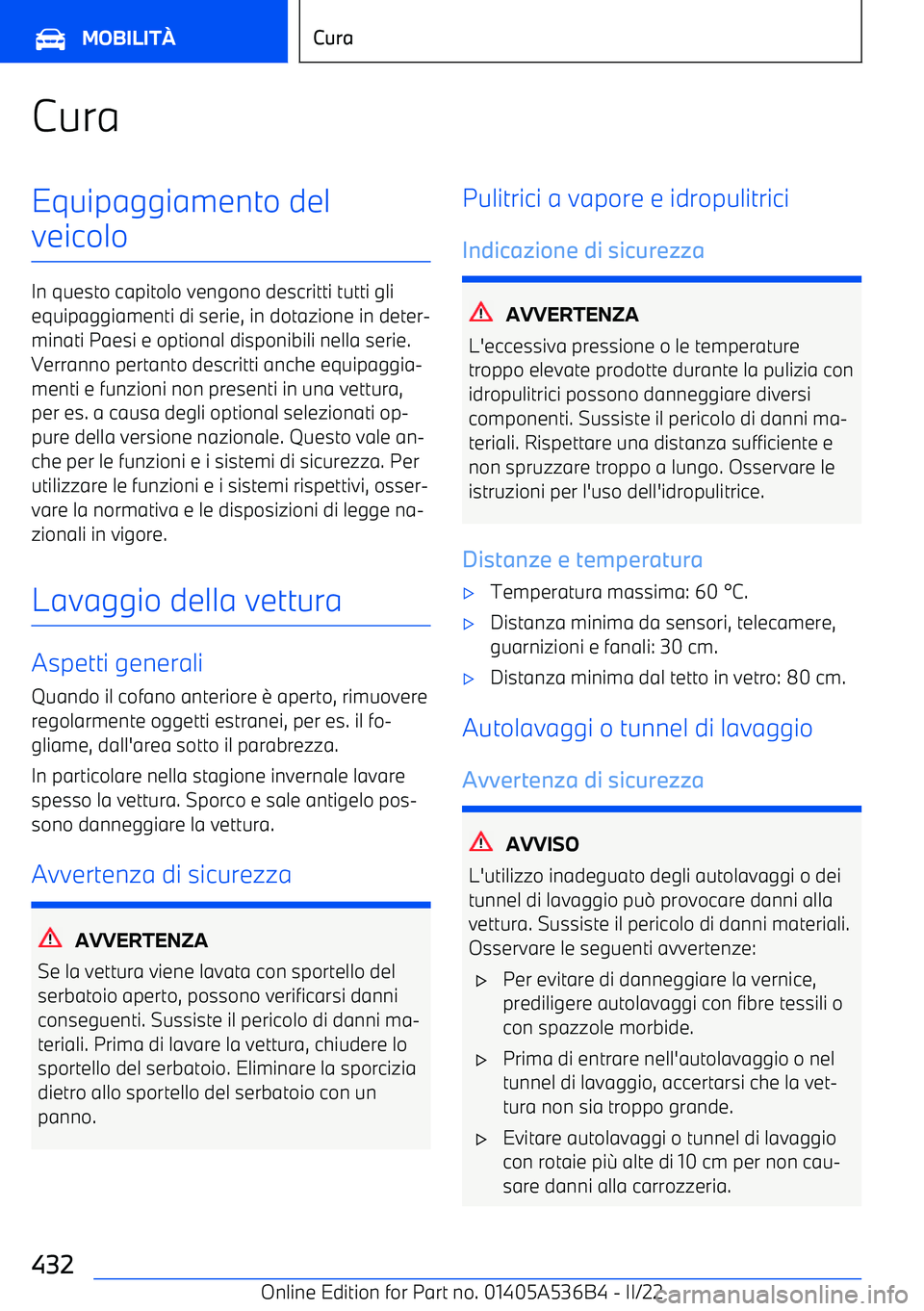 BMW X6 M 2022 Libretti Di Uso E manutenzione (in Italian) CuraEquipaggiamento del
veicolo
In questo capitolo vengono descritti tutti gli equipaggiamenti di serie, in dotazione in deter BMW X6 M 2022 Libretti Di Uso E manutenzione (in Italian) CuraEquipaggiamento del
veicolo
In questo capitolo vengono descritti tutti gli equipaggiamenti di serie, in dotazione in deter