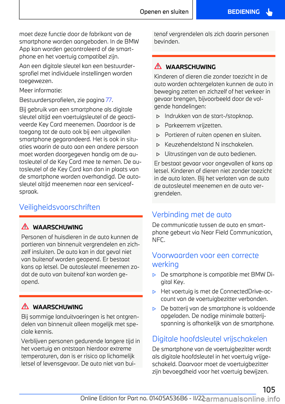 BMW X6 M 2022 Instructieboekjes (in Dutch) moet deze functie door de fabrikant van de
smartphone worden aangeboden. In de BMW App kan worden gecontroleerd of de smart BMW X6 M 2022 Instructieboekjes (in Dutch) moet deze functie door de fabrikant van de
smartphone worden aangeboden. In de BMW App kan worden gecontroleerd of de smart