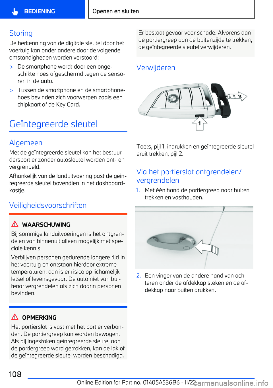 BMW X6 M 2022 Instructieboekjes (in Dutch) StoringDe herkenning van de digitale sleutel door het
voertuig kan onder andere door de volgende omstandigheden worden verstoord: BMW X6 M 2022 Instructieboekjes (in Dutch) StoringDe herkenning van de digitale sleutel door het
voertuig kan onder andere door de volgende omstandigheden worden verstoord: