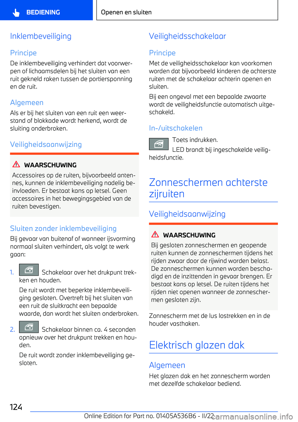 BMW X6 M 2022 Instructieboekjes (in Dutch) Inklembeveiliging
Principe De inklembeveiliging verhindert dat voorwer BMW X6 M 2022 Instructieboekjes (in Dutch) Inklembeveiliging
Principe De inklembeveiliging verhindert dat voorwer