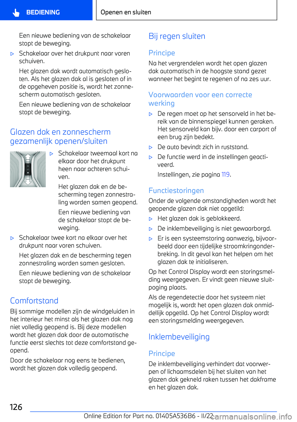 BMW X6 M 2022 Instructieboekjes (in Dutch) Een nieuwe bediening van de schakelaarstopt de beweging. BMW X6 M 2022 Instructieboekjes (in Dutch) Een nieuwe bediening van de schakelaarstopt de beweging.
