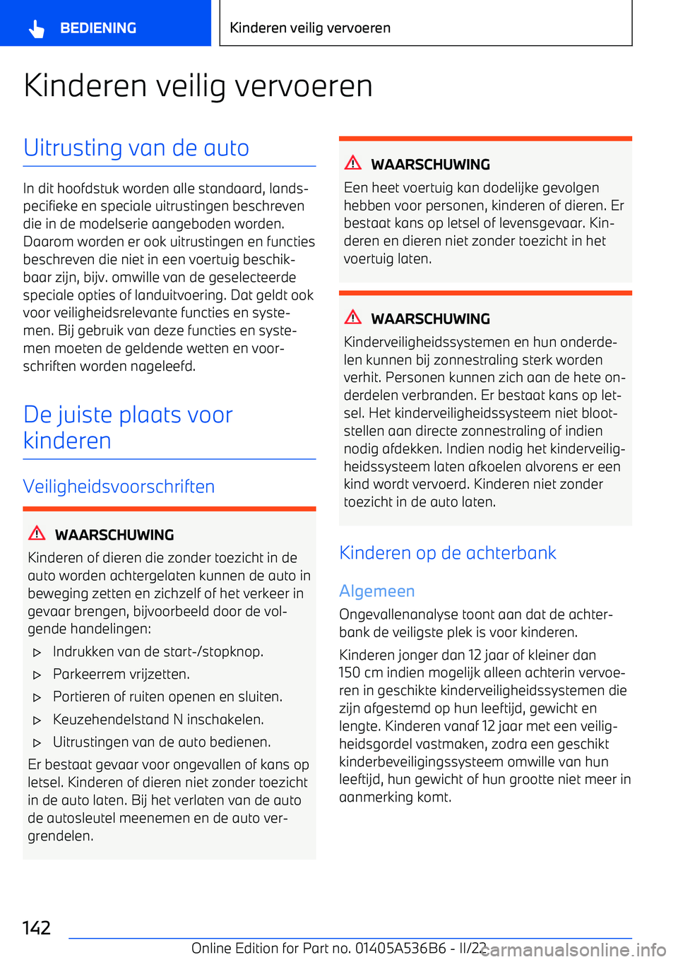 BMW X6 M 2022 Instructieboekjes (in Dutch) Kinderen veilig vervoerenUitrusting van de auto
In dit hoofdstuk worden alle standaard, lands BMW X6 M 2022 Instructieboekjes (in Dutch) Kinderen veilig vervoerenUitrusting van de auto
In dit hoofdstuk worden alle standaard, lands