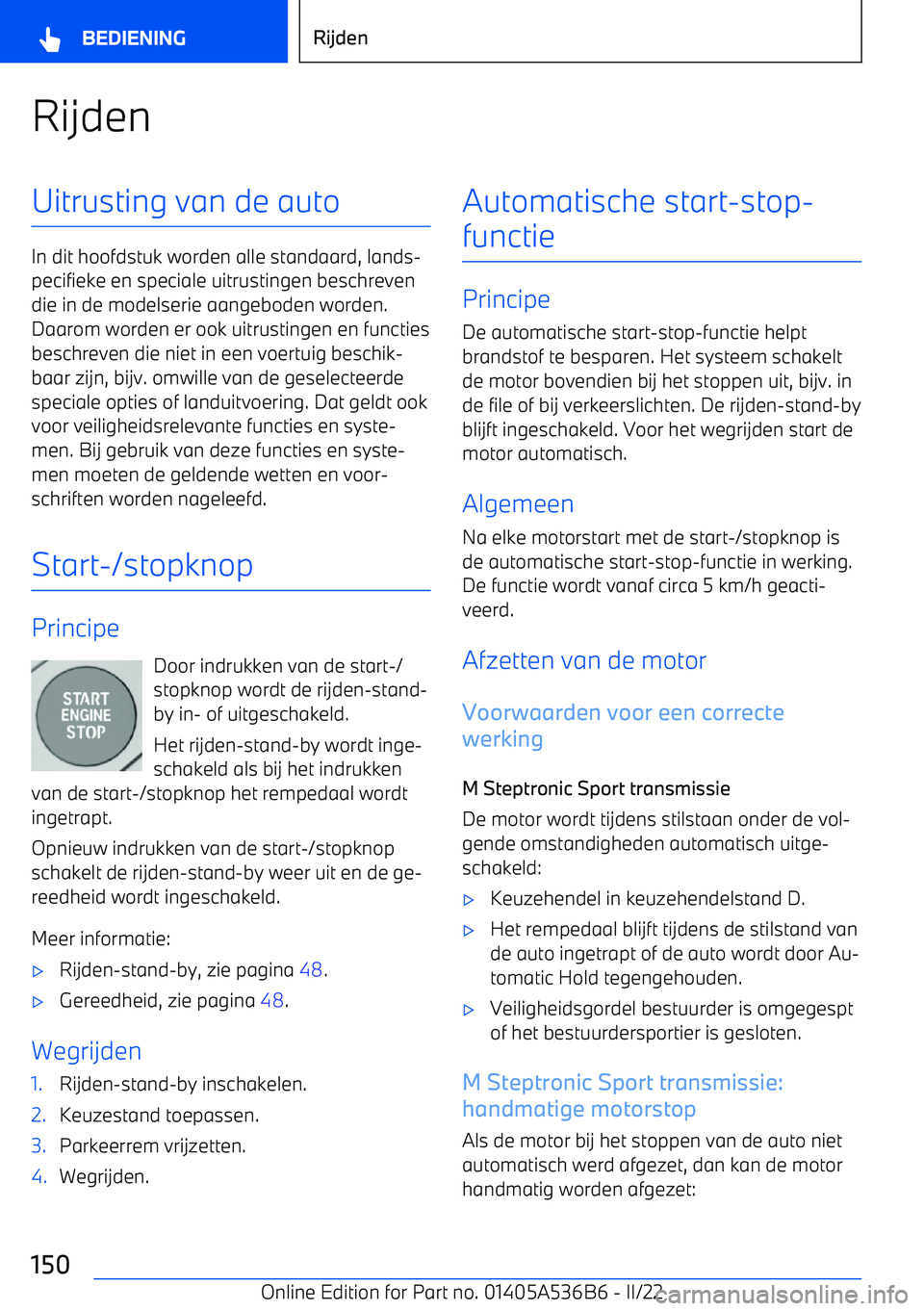 BMW X6 M 2022 Instructieboekjes (in Dutch) RijdenUitrusting van de auto
In dit hoofdstuk worden alle standaard, lands BMW X6 M 2022 Instructieboekjes (in Dutch) RijdenUitrusting van de auto
In dit hoofdstuk worden alle standaard, lands