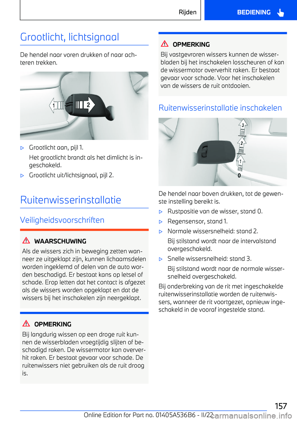 BMW X6 M 2022 Instructieboekjes (in Dutch) Grootlicht, lichtsignaal
De hendel naar voren drukken of naar ach BMW X6 M 2022 Instructieboekjes (in Dutch) Grootlicht, lichtsignaal
De hendel naar voren drukken of naar ach