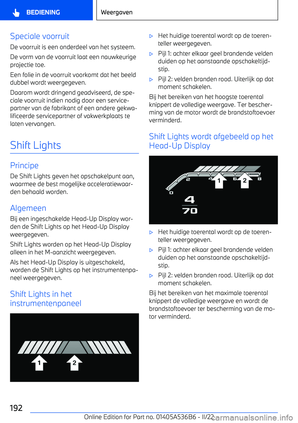BMW X6 M 2022 Instructieboekjes (in Dutch) Speciale voorruitDe voorruit is een onderdeel van het systeem.
De vorm van de voorruit laat een nauwkeurige projectie toe.
Een folie in de voorruit voorkomt dat het beeld dubbel wordt weergegeven.
Daa BMW X6 M 2022 Instructieboekjes (in Dutch) Speciale voorruitDe voorruit is een onderdeel van het systeem.
De vorm van de voorruit laat een nauwkeurige projectie toe.
Een folie in de voorruit voorkomt dat het beeld dubbel wordt weergegeven.
Daa
