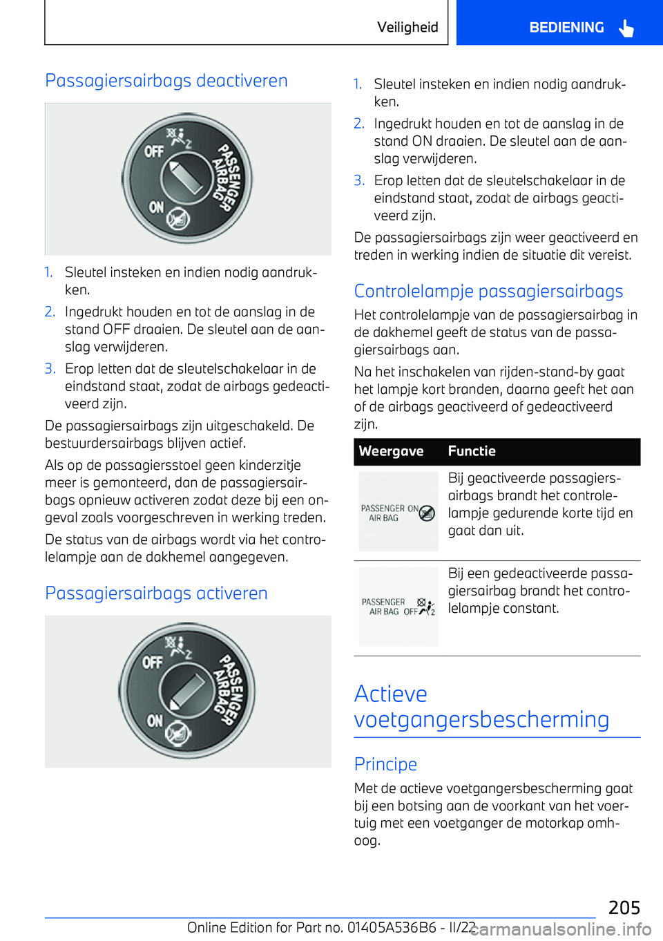 BMW X6 M 2022 Instructieboekjes (in Dutch) Passagiersairbags deactiveren1.Sleutel insteken en indien nodig aandruk BMW X6 M 2022 Instructieboekjes (in Dutch) Passagiersairbags deactiveren1.Sleutel insteken en indien nodig aandruk