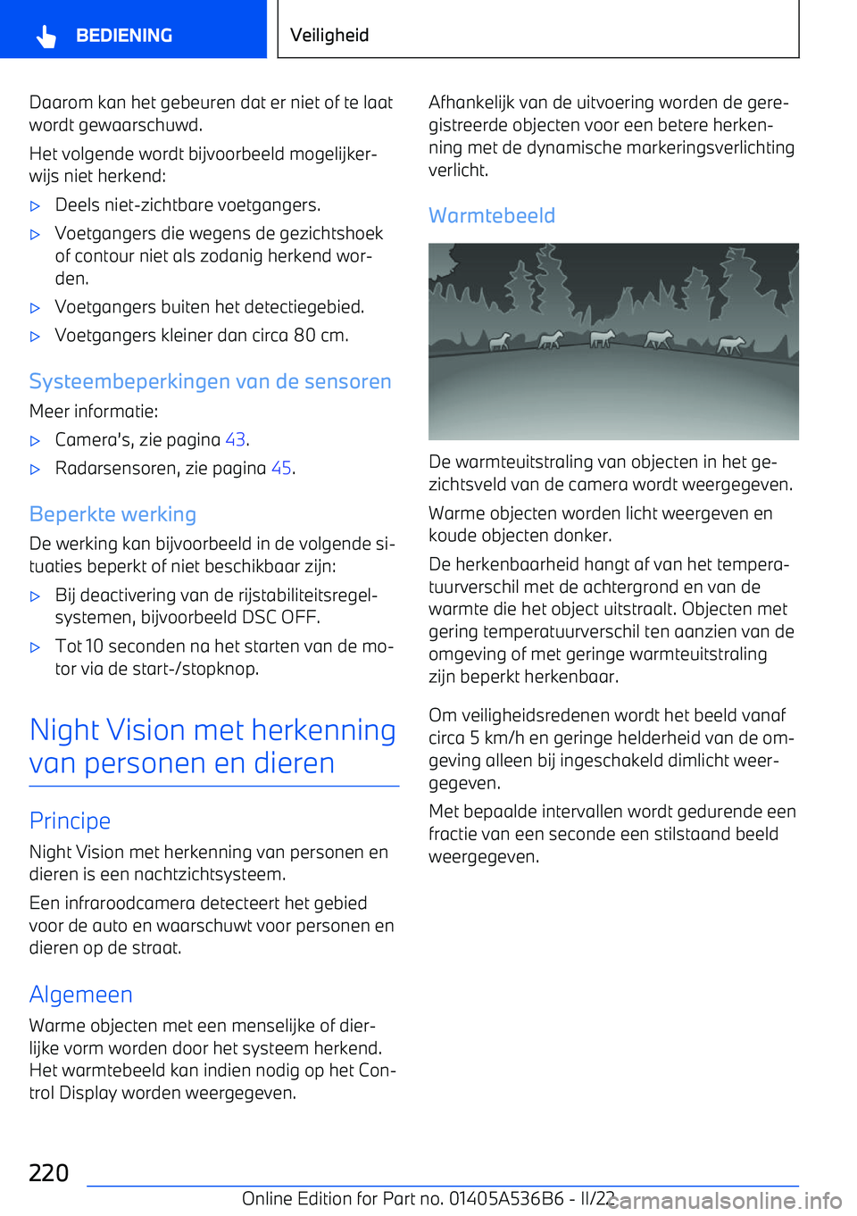 BMW X6 M 2022 Instructieboekjes (in Dutch) Daarom kan het gebeuren dat er niet of te laatwordt gewaarschuwd.
Het volgende wordt bijvoorbeeld mogelijker BMW X6 M 2022 Instructieboekjes (in Dutch) Daarom kan het gebeuren dat er niet of te laatwordt gewaarschuwd.
Het volgende wordt bijvoorbeeld mogelijker