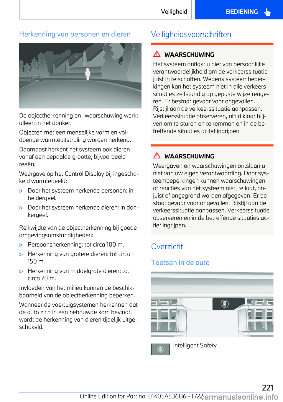 BMW X6 M 2022 Instructieboekjes (in Dutch) Herkenning van personen en dieren
De objectherkenning en BMW X6 M 2022 Instructieboekjes (in Dutch) Herkenning van personen en dieren
De objectherkenning en