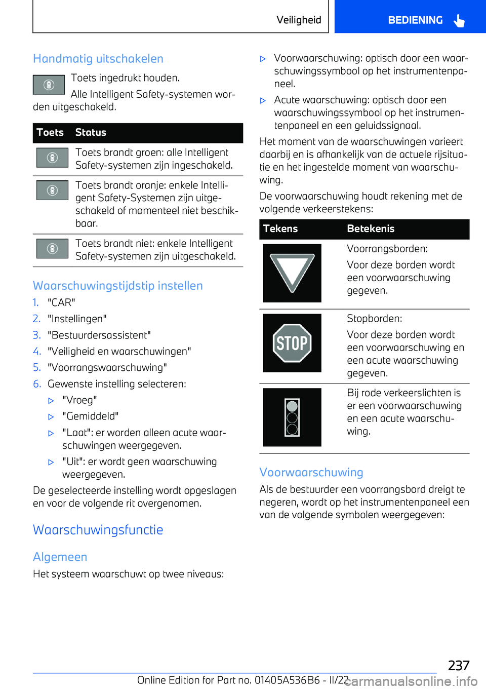 BMW X6 M 2022 Instructieboekjes (in Dutch) Handmatig uitschakelenToets ingedrukt houden.
Alle Intelligent Safety BMW X6 M 2022 Instructieboekjes (in Dutch) Handmatig uitschakelenToets ingedrukt houden.
Alle Intelligent Safety