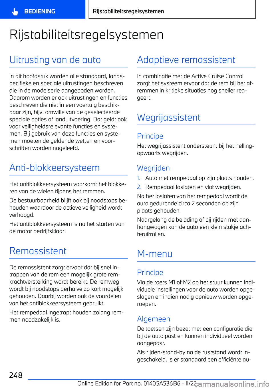 BMW X6 M 2022 Instructieboekjes (in Dutch) RijstabiliteitsregelsystemenUitrusting van de auto
In dit hoofdstuk worden alle standaard, lands BMW X6 M 2022 Instructieboekjes (in Dutch) RijstabiliteitsregelsystemenUitrusting van de auto
In dit hoofdstuk worden alle standaard, lands