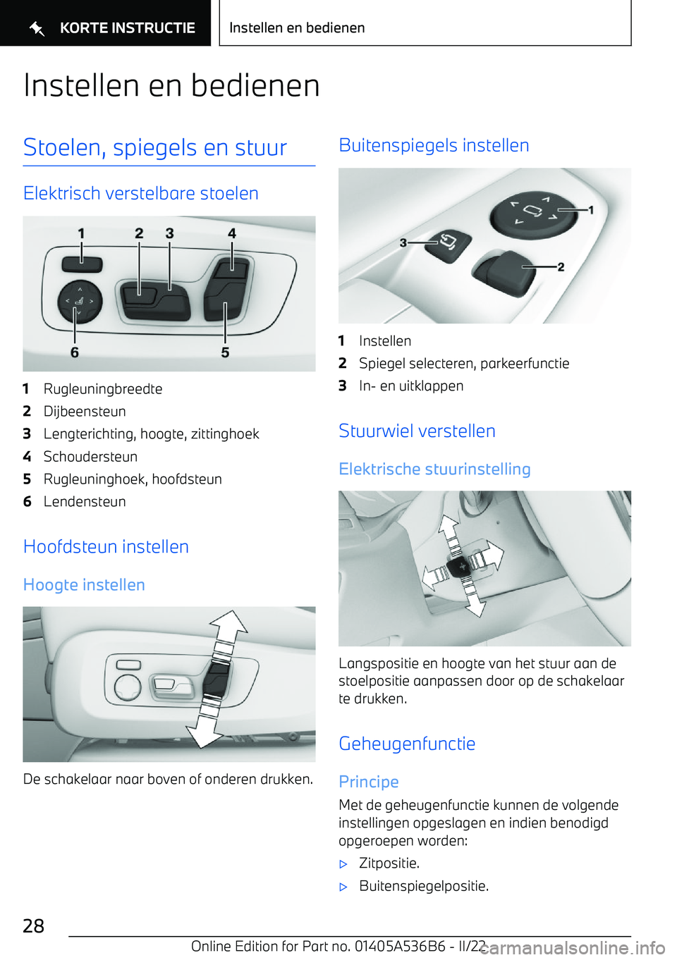 BMW X6 M 2022  Instructieboekjes (in Dutch) Instellen en bedienenStoelen, spiegels en stuur
Elektrisch verstelbare stoelen
1Rugleuningbreedte2Dijbeensteun3Lengterichting, hoogte, zittinghoek4Schoudersteun5Rugleuninghoek, hoofdsteun6Lendensteun
