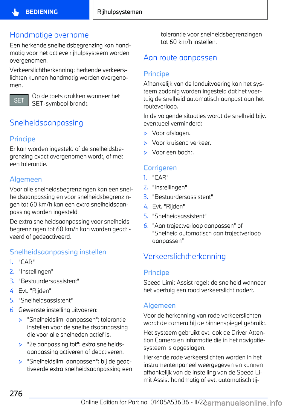 BMW X6 M 2022 Instructieboekjes (in Dutch) Handmatige overname
Een herkende snelheidsbegrenzing kan hand BMW X6 M 2022 Instructieboekjes (in Dutch) Handmatige overname
Een herkende snelheidsbegrenzing kan hand