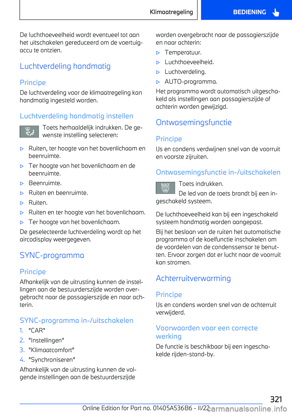 BMW X6 M 2022 Instructieboekjes (in Dutch) De luchthoeveelheid wordt eventueel tot aanhet uitschakelen gereduceerd om de voertuig BMW X6 M 2022 Instructieboekjes (in Dutch) De luchthoeveelheid wordt eventueel tot aanhet uitschakelen gereduceerd om de voertuig