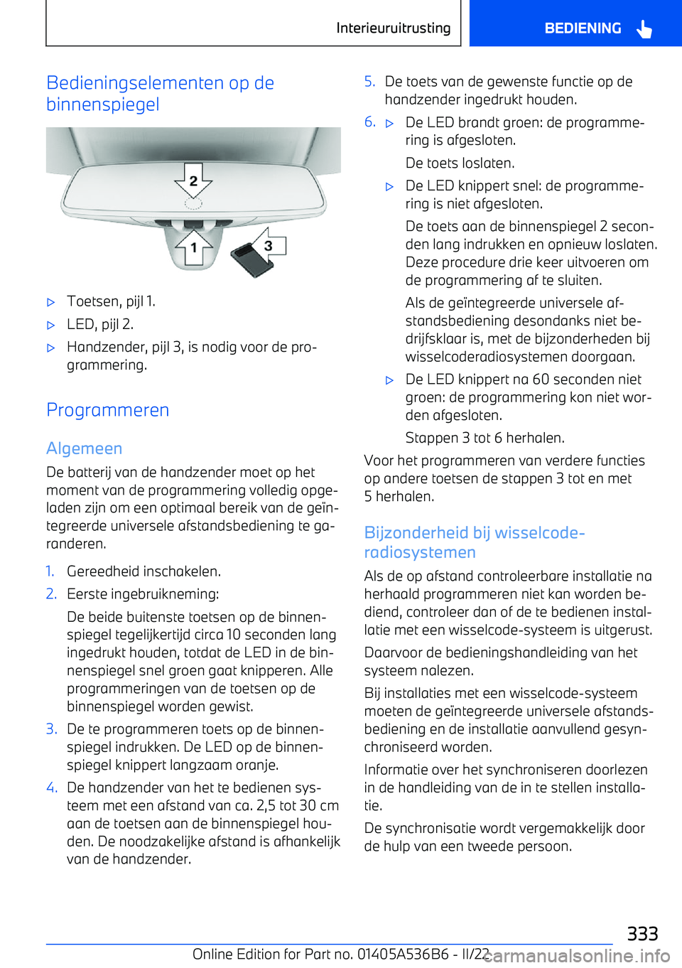 BMW X6 M 2022 Instructieboekjes (in Dutch) Bedieningselementen op de
binnenspiegel BMW X6 M 2022 Instructieboekjes (in Dutch) Bedieningselementen op de
binnenspiegel