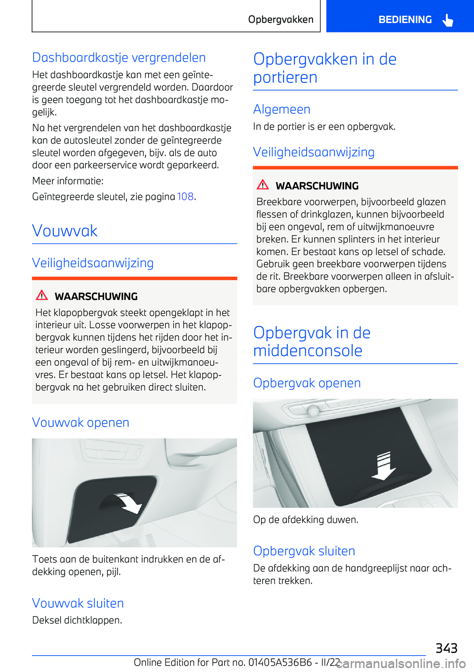 BMW X6 M 2022 Instructieboekjes (in Dutch) Dashboardkastje vergrendelenHet dashboardkastje kan met een ge BMW X6 M 2022 Instructieboekjes (in Dutch) Dashboardkastje vergrendelenHet dashboardkastje kan met een ge