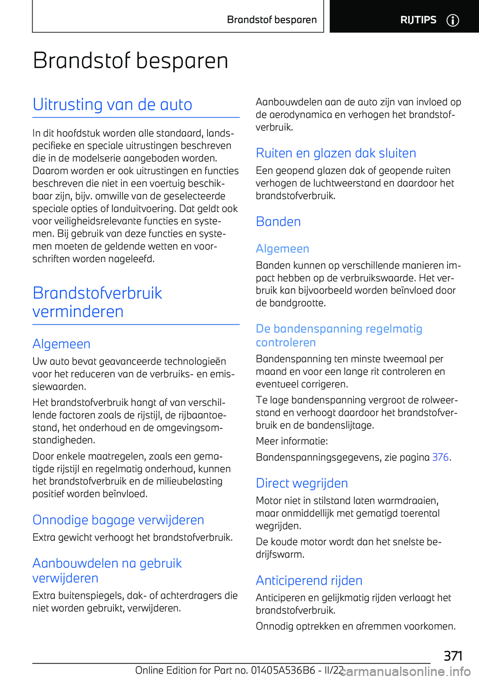 BMW X6 M 2022 Instructieboekjes (in Dutch) Brandstof besparenUitrusting van de auto
In dit hoofdstuk worden alle standaard, lands BMW X6 M 2022 Instructieboekjes (in Dutch) Brandstof besparenUitrusting van de auto
In dit hoofdstuk worden alle standaard, lands