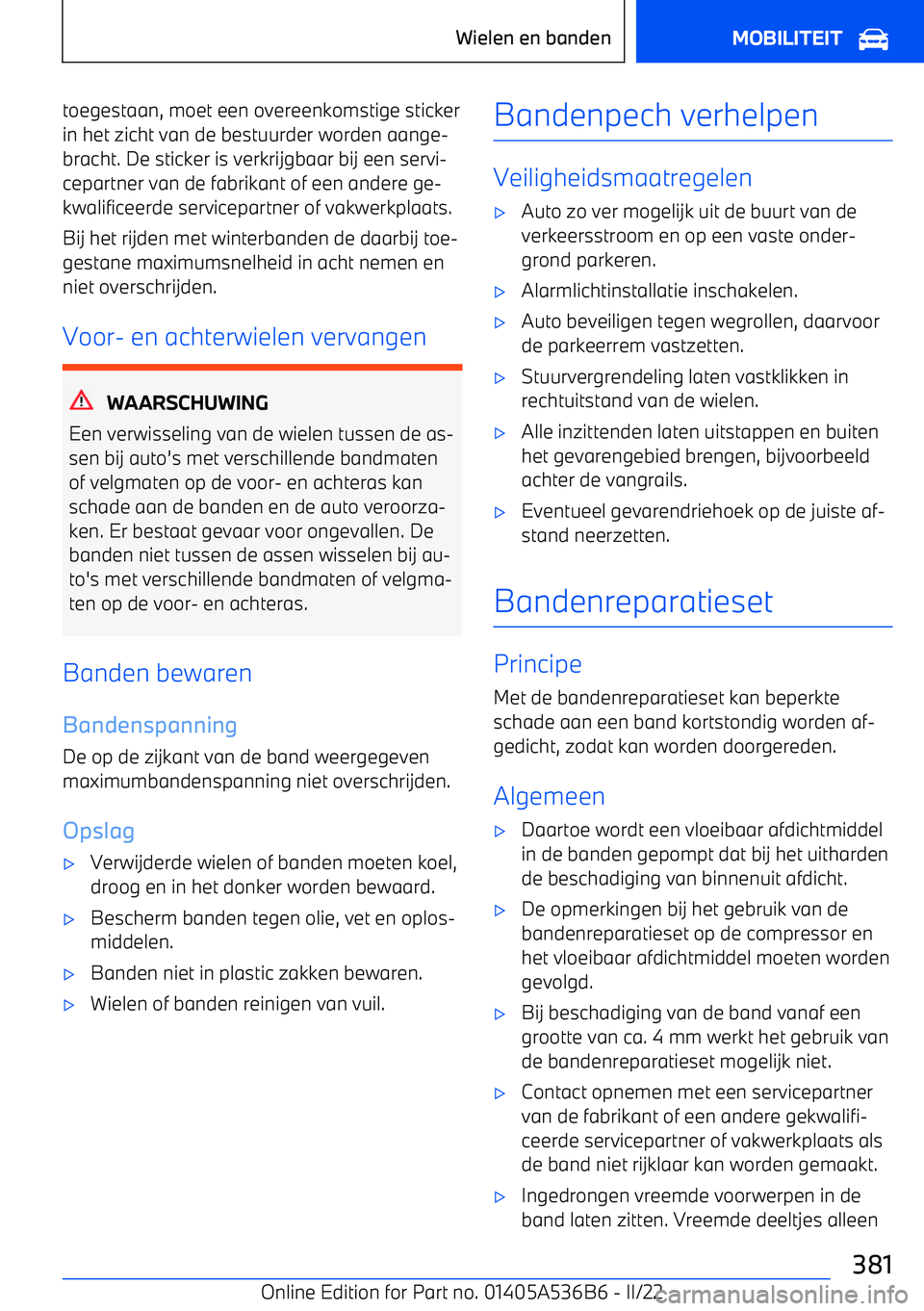 BMW X6 M 2022 Instructieboekjes (in Dutch) toegestaan, moet een overeenkomstige sticker
in het zicht van de bestuurder worden aange BMW X6 M 2022 Instructieboekjes (in Dutch) toegestaan, moet een overeenkomstige sticker
in het zicht van de bestuurder worden aange