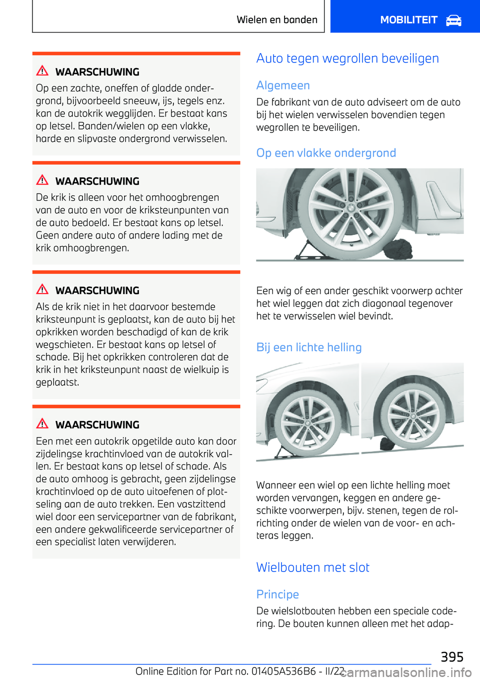 BMW X6 M 2022 Instructieboekjes (in Dutch) WAARSCHUWING
Op een zachte, oneffen of gladde onder BMW X6 M 2022 Instructieboekjes (in Dutch) WAARSCHUWING
Op een zachte, oneffen of gladde onder