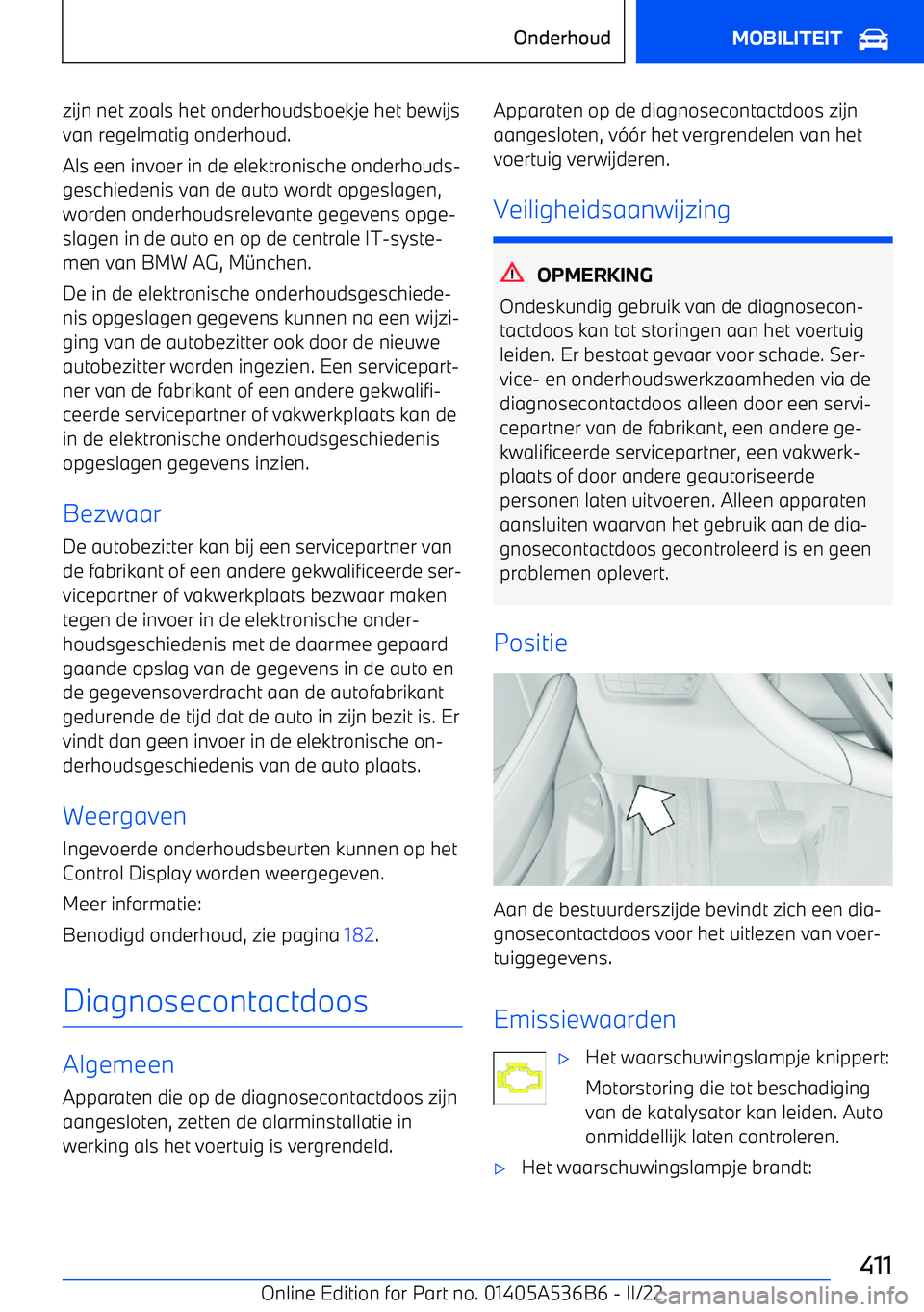 BMW X6 M 2022 Instructieboekjes (in Dutch) zijn net zoals het onderhoudsboekje het bewijs
van regelmatig onderhoud.
Als een invoer in de elektronische onderhouds BMW X6 M 2022 Instructieboekjes (in Dutch) zijn net zoals het onderhoudsboekje het bewijs
van regelmatig onderhoud.
Als een invoer in de elektronische onderhouds