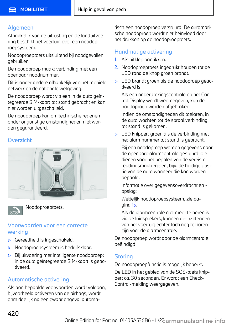 BMW X6 M 2022 Instructieboekjes (in Dutch) AlgemeenAfhankelijk van de uitrusting en de landuitvoe BMW X6 M 2022 Instructieboekjes (in Dutch) AlgemeenAfhankelijk van de uitrusting en de landuitvoe