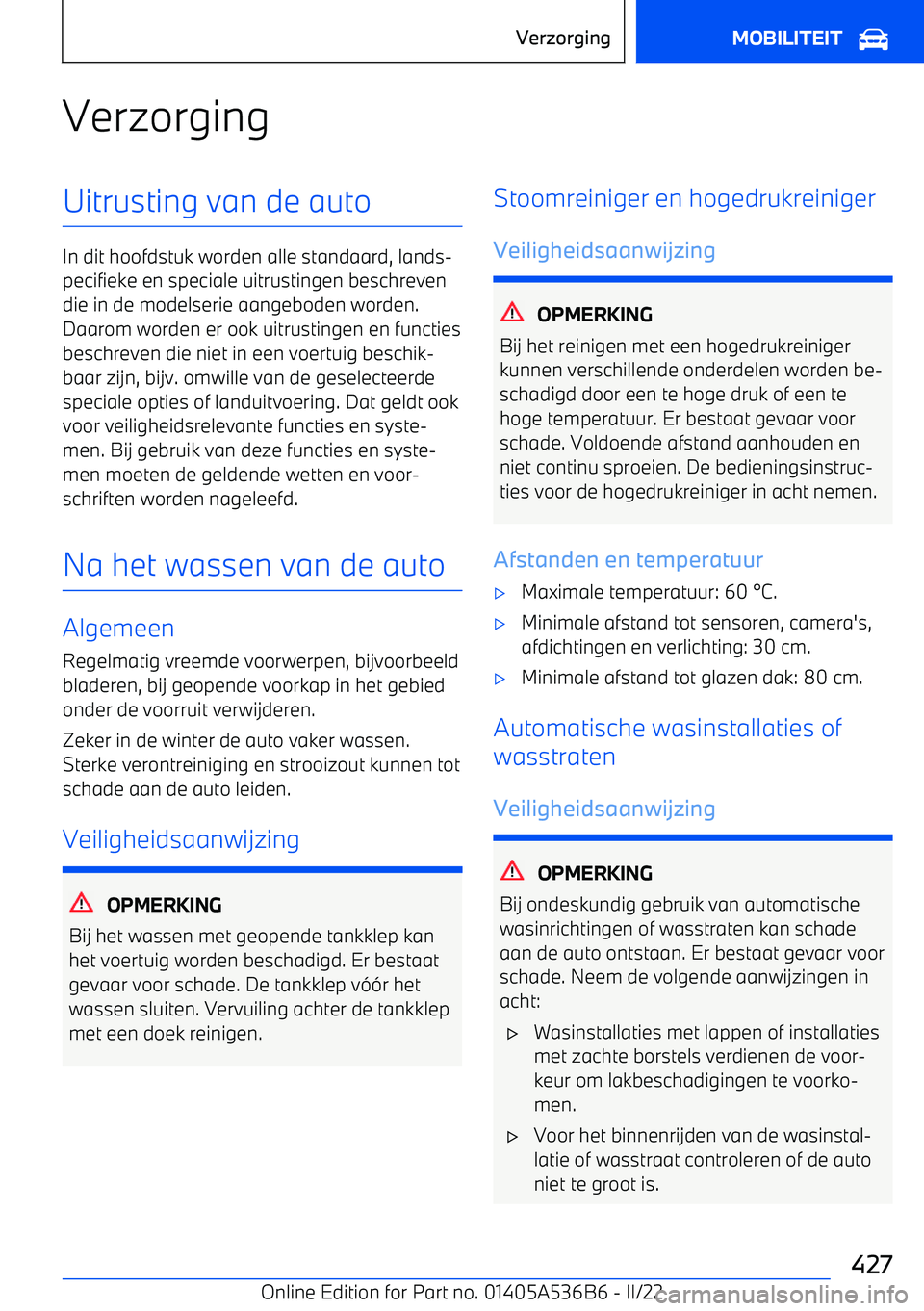 BMW X6 M 2022 Instructieboekjes (in Dutch) VerzorgingUitrusting van de auto
In dit hoofdstuk worden alle standaard, lands BMW X6 M 2022 Instructieboekjes (in Dutch) VerzorgingUitrusting van de auto
In dit hoofdstuk worden alle standaard, lands
