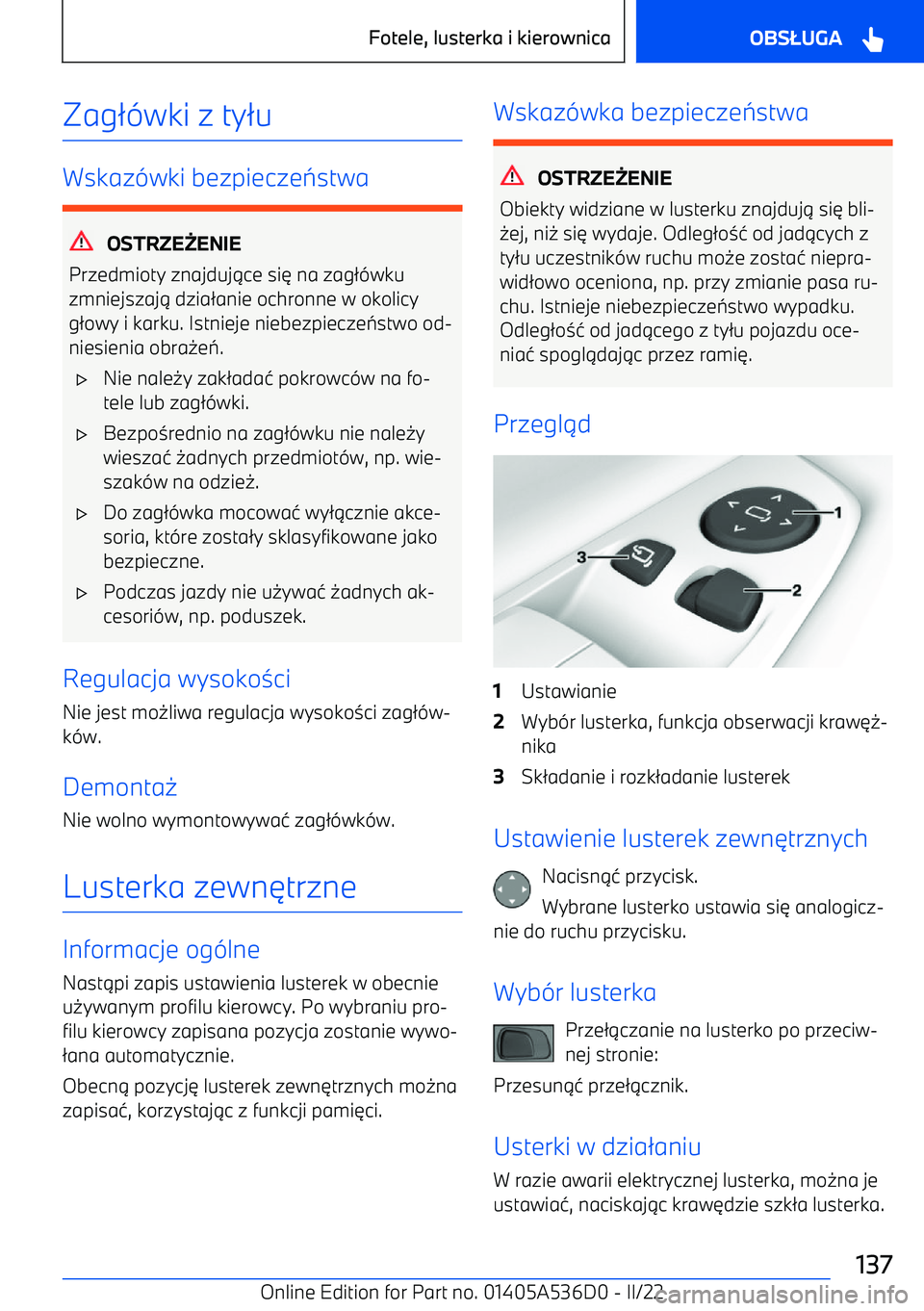 BMW X6 M 2022  Instrukcja obsługi (in Polish) Zag2-wki z ty 2u
Wskaz -wki bezpiecze 7stwa
OSTRZE ENIE
Przedmioty znajduj 1ce si 6 na zag 2-wku
zmniejszaj 1 dzia 2anie ochronne w okolicy
g 2owy i karku. Istnieje niebezpiecze 7stwo od