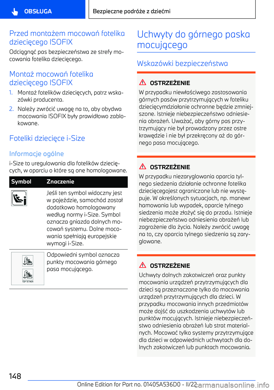 BMW X6 M 2022  Instrukcja obsługi (in Polish) Przed monta0em mocowa 7 fotelika
dzieci 6cego ISOFIX
Odci 1gn 14 pas bezpiecze 7stwa ze strefy mo