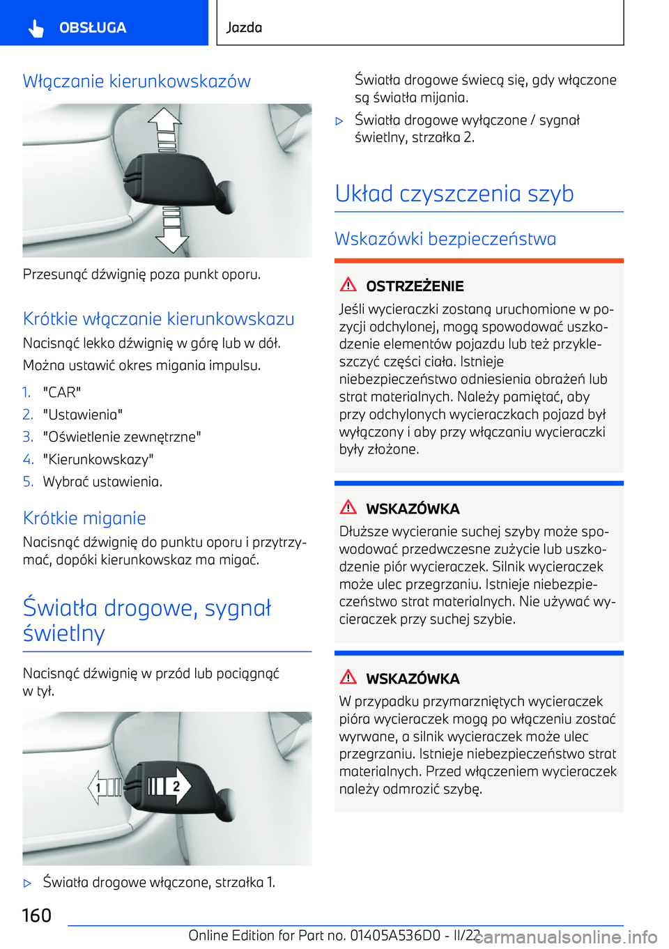 BMW X6 M 2022  Instrukcja obsługi (in Polish) W21czanie kierunkowskaz -w
Przesun 14 d5wigni 6 poza punkt oporu.
Kr -tkie w 21czanie kierunkowskazu
Nacisn 14 lekko d 5wigni 6 w g -r6  lub w d -2.
Mo 0na ustawi 4 okres migania impulsu.
1."CAR"2."Us