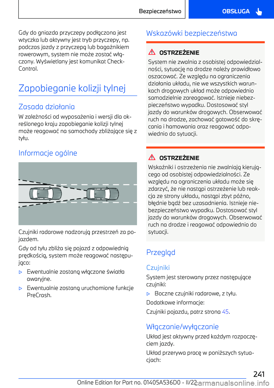 BMW X6 M 2022  Instrukcja obsługi (in Polish) Gdy do gniazda przyczepy pod21czona jest
wtyczka lub aktywny jest tryb przyczepy, np. podczas jazdy z przyczep 1 lub baga 0nikiem
rowerowym, system nie mo 0e zosta 4 w 21