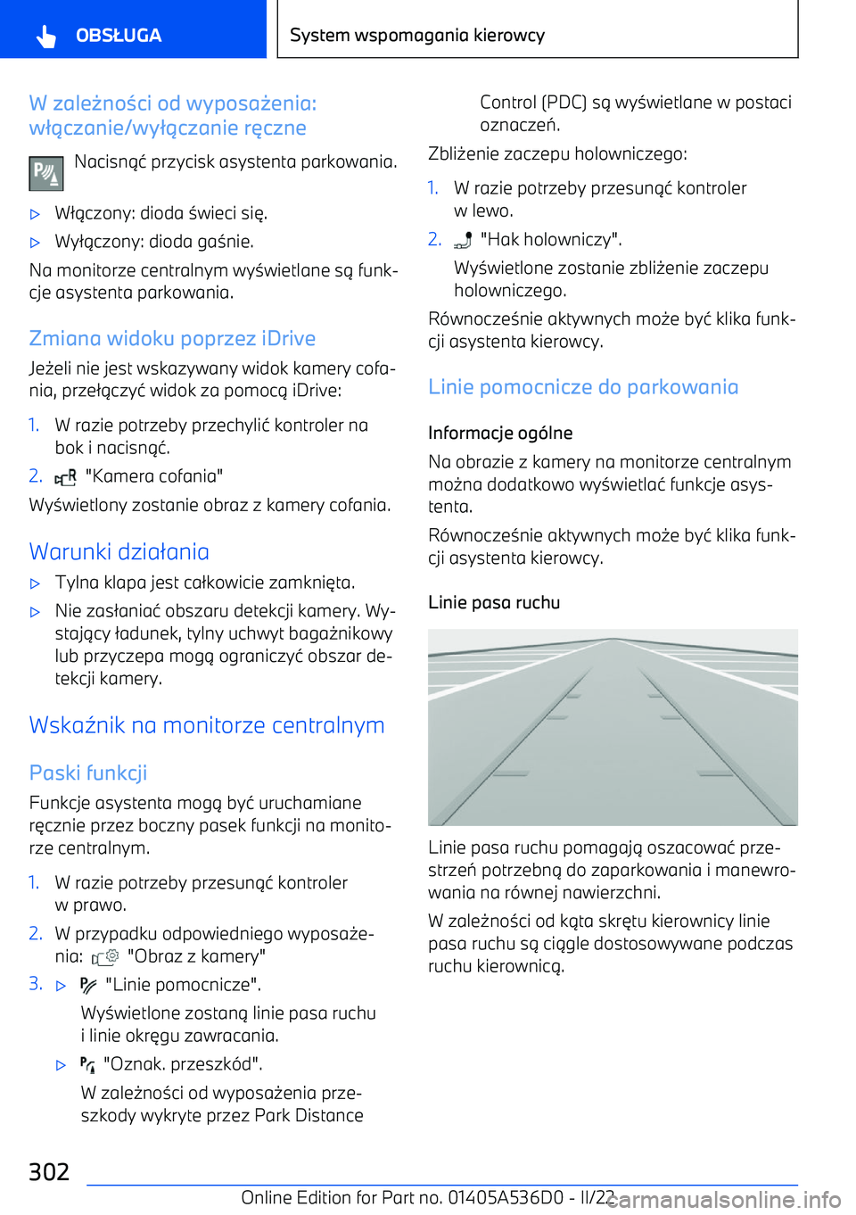 BMW X6 M 2022  Instrukcja obsługi (in Polish) W zaleno ci od wyposa enia:
w  czanie/wy czanie r czne
Nacisn 14 przycisk asystenta parkowania.