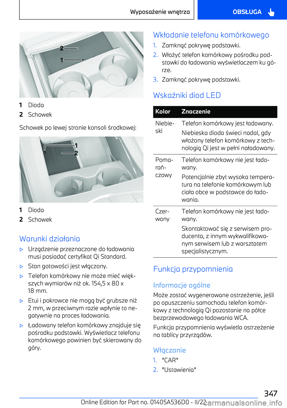 BMW X6 M 2022  Instrukcja obsługi (in Polish) 1Dioda2Schowek
Schowek po lewej stronie konsoli 3rodkowej:
1Dioda2Schowek
Warunki dzia 2ania
