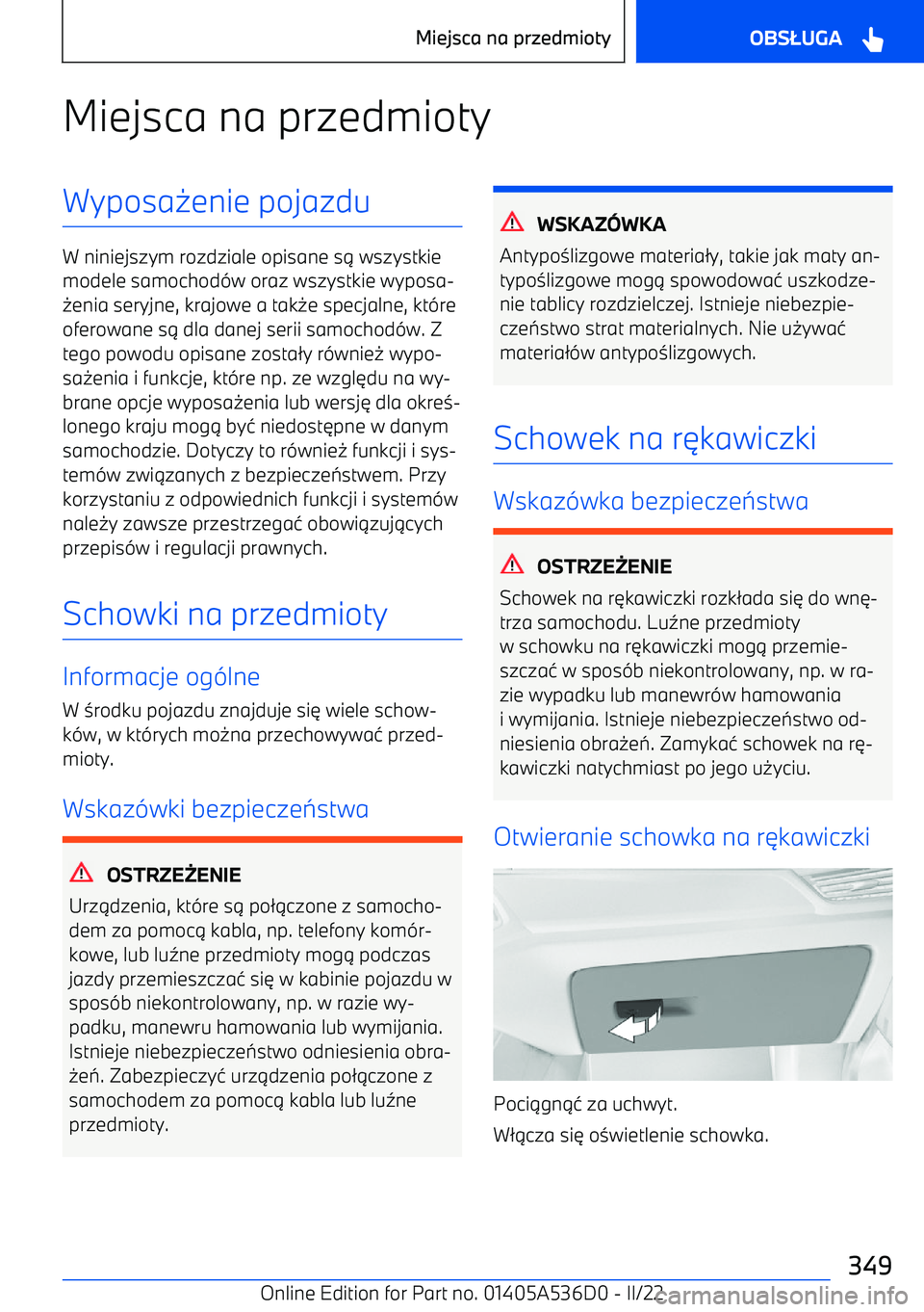 BMW X6 M 2022  Instrukcja obsługi (in Polish) Miejsca na przedmiotyWyposa0enie pojazdu
W niniejszym rozdziale opisane s 1 wszystkie
modele samochod -w oraz wszystkie wyposa
