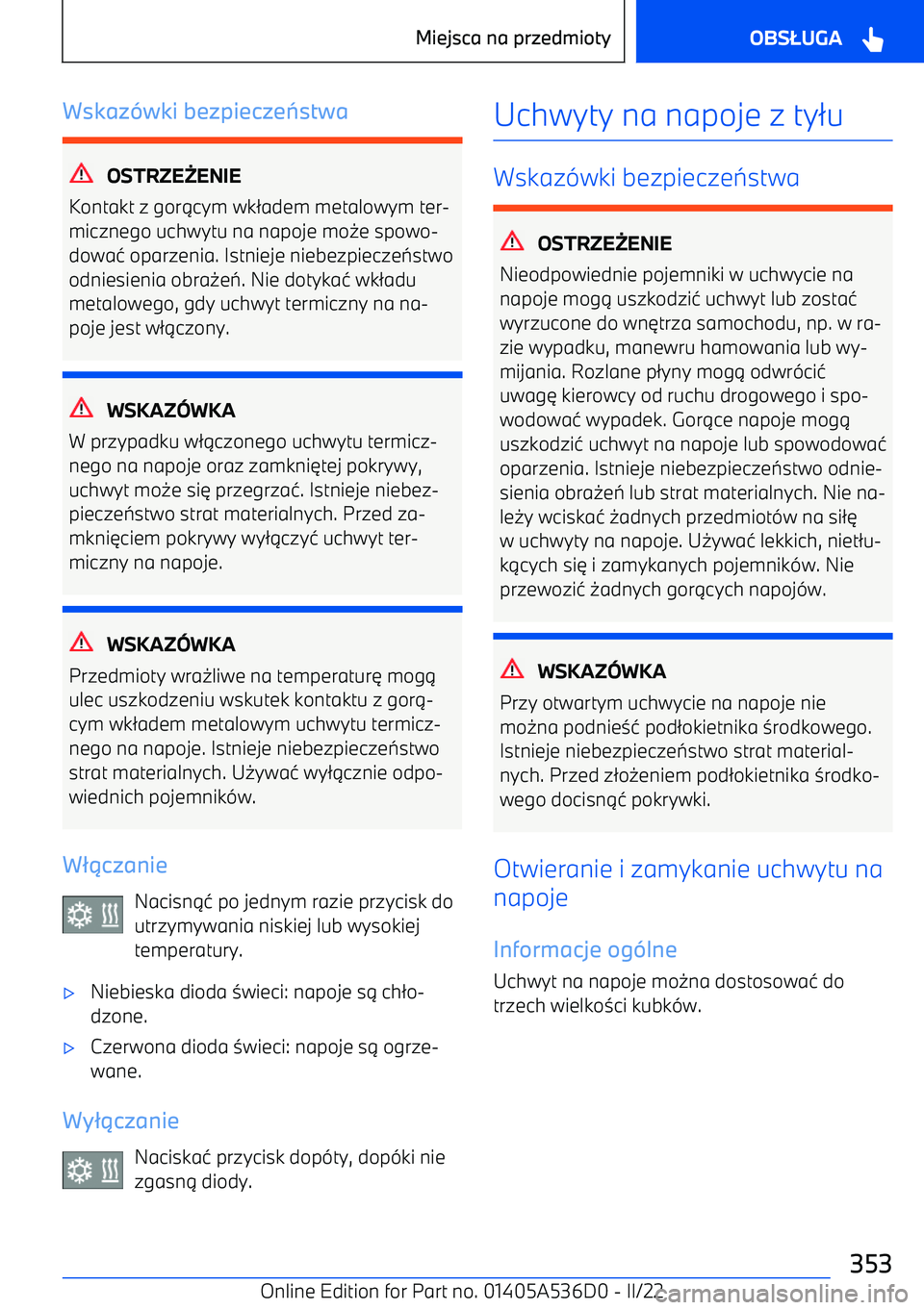 BMW X6 M 2022  Instrukcja obsługi (in Polish) Wskazwki bezpiecze stwa
OSTRZE ENIE
Kontakt z gor 1cym wk 2adem metalowym ter