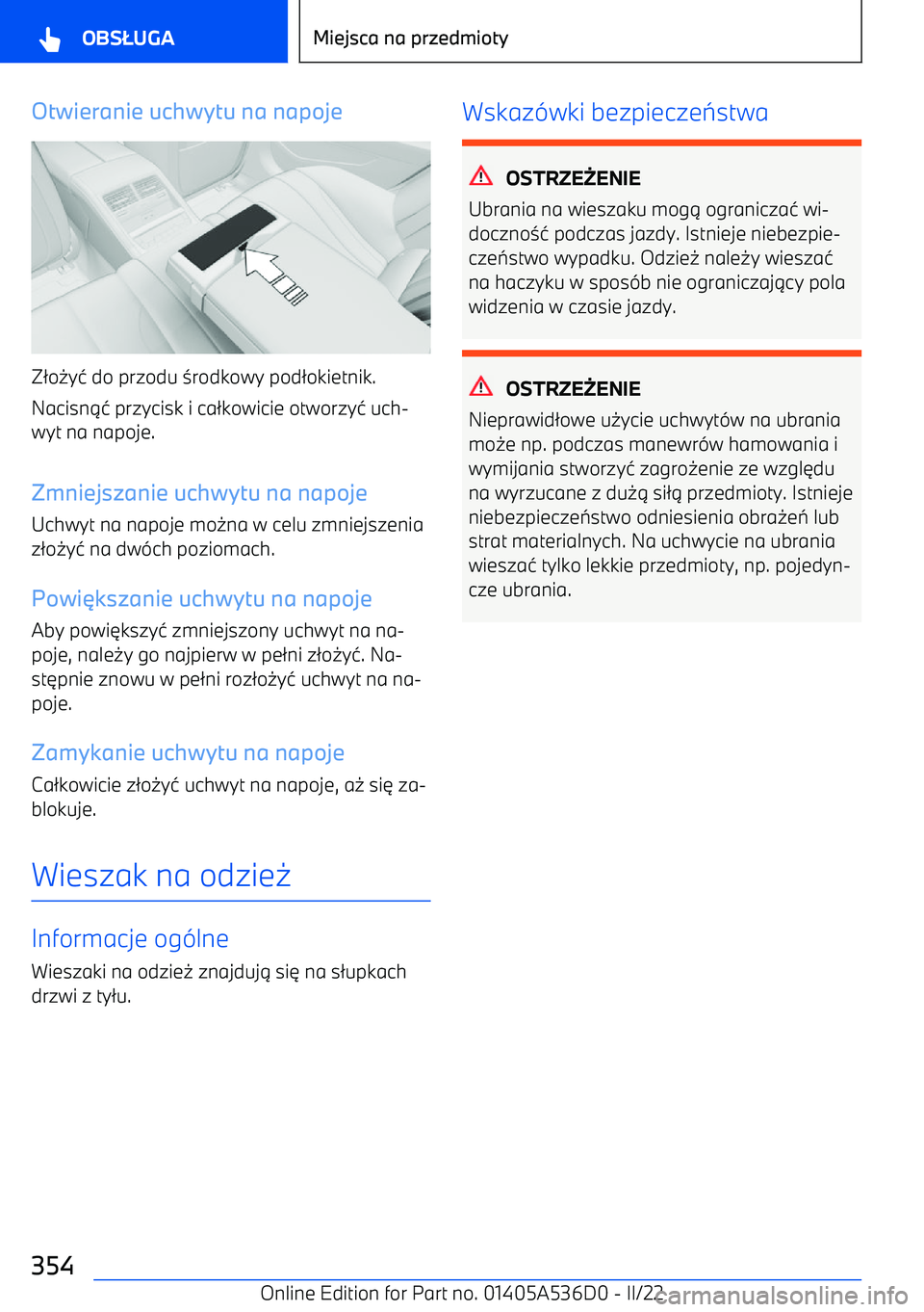 BMW X6 M 2022  Instrukcja obsługi (in Polish) Otwieranie uchwytu na napoje
Z2o 0y4 do przodu  3rodkowy pod 2okietnik.
Nacisn 14 przycisk i ca 2kowicie otworzy 4 uch