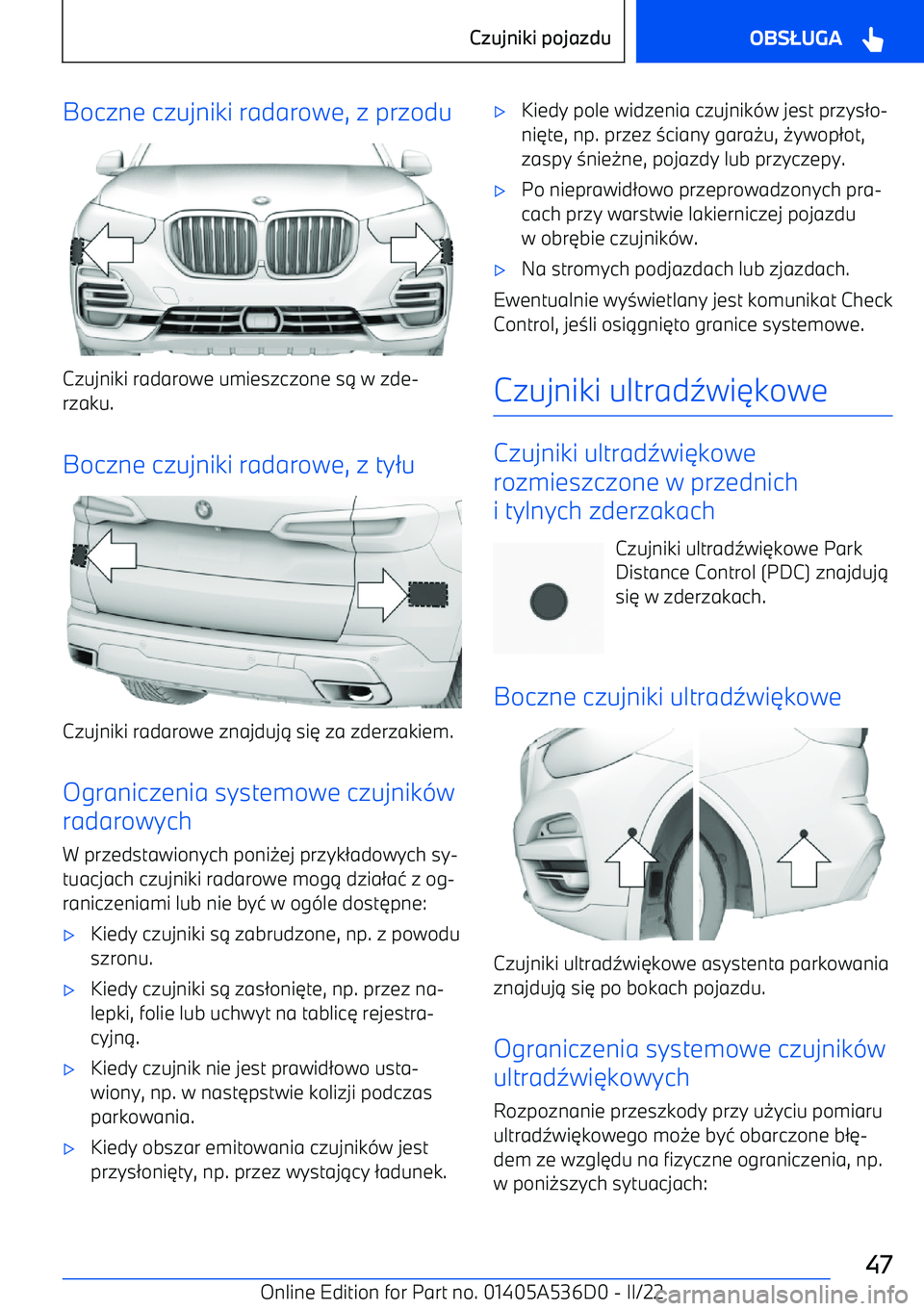 BMW X6 M 2022  Instrukcja obsługi (in Polish) Boczne czujniki radarowe, z przodu
Czujniki radarowe umieszczone s1 w zde