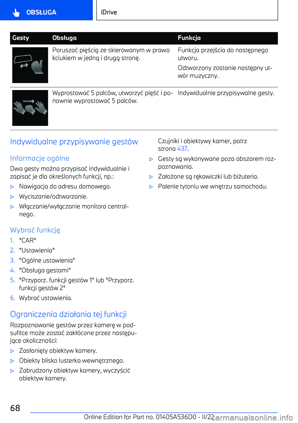 BMW X6 M 2022  Instrukcja obsługi (in Polish) GestyObsugaFunkcjaPorusza 4 pi 63 ci1 ze skierowanym w prawo
kciukiem w jedn 1 i drug 1 stron 6.Funkcja przej 3cia do nast 6pnego
utworu.
Odtworzony zostanie nast 6pny ut