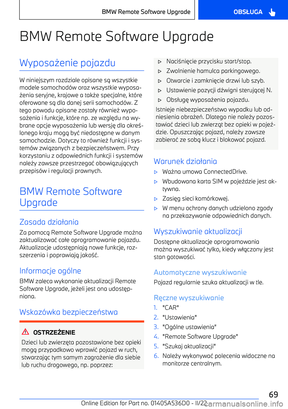 BMW X6 M 2022  Instrukcja obsługi (in Polish) BMW Remote Software UpgradeWyposa0enie pojazdu
W niniejszym rozdziale opisane s 1 wszystkie
modele samochod -w oraz wszystkie wyposa