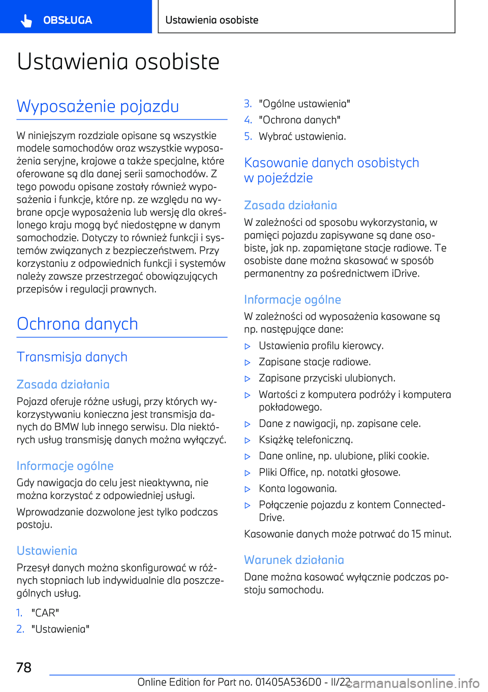 BMW X6 M 2022  Instrukcja obsługi (in Polish) Ustawienia osobisteWyposa0enie pojazdu
W niniejszym rozdziale opisane s 1 wszystkie
modele samochod -w oraz wszystkie wyposa