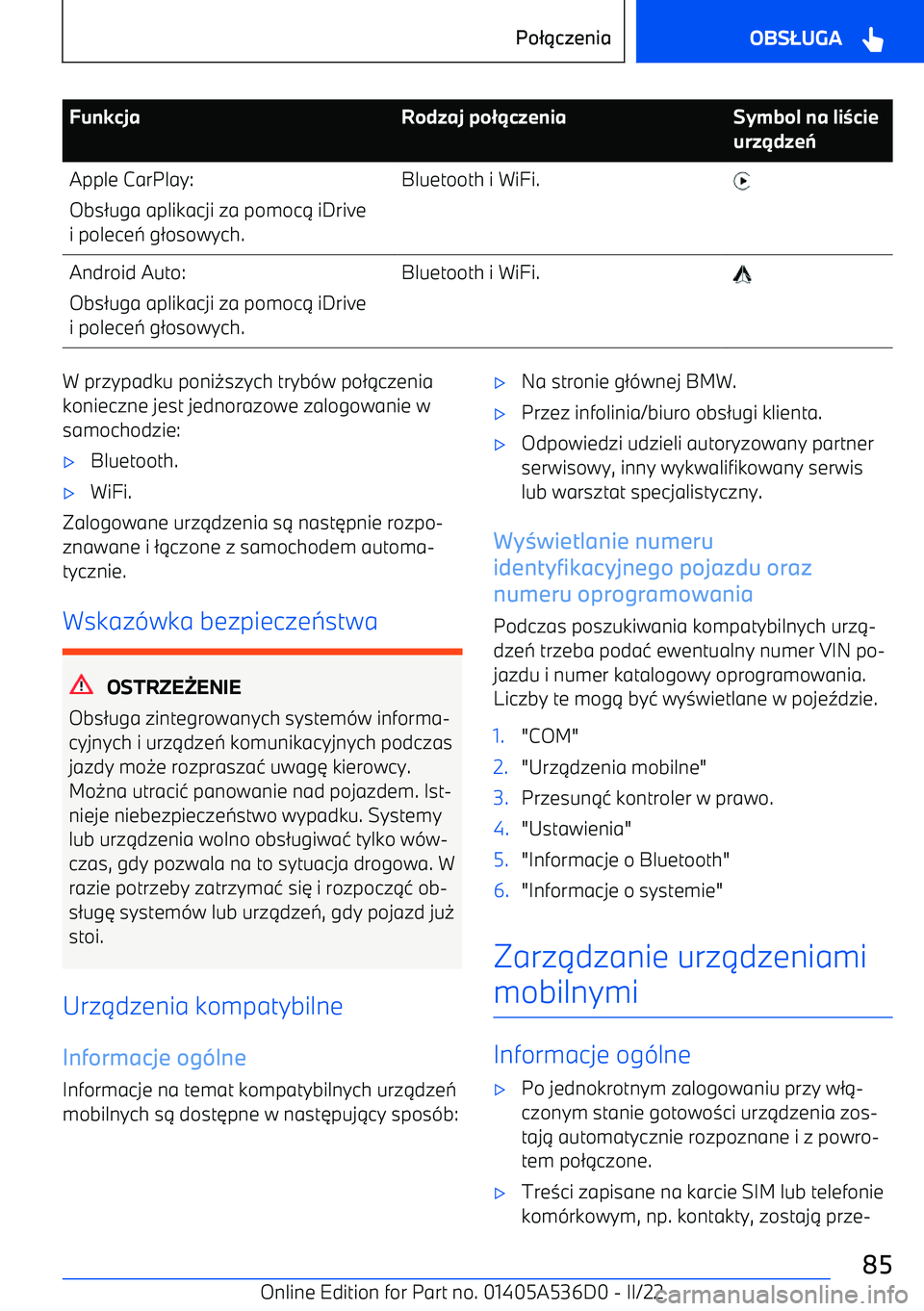 BMW X6 M 2022  Instrukcja obsługi (in Polish) FunkcjaRodzaj po	czeniaSymbol na li 
cie
urz 	dze Apple CarPlay:
Obs 2uga aplikacji za pomoc 1 iDrive
i polece 7 g 2osowych.Bluetooth i WiFi. Android Auto:
Obs 2uga aplikacji za pomoc 1 iDrive
i pol