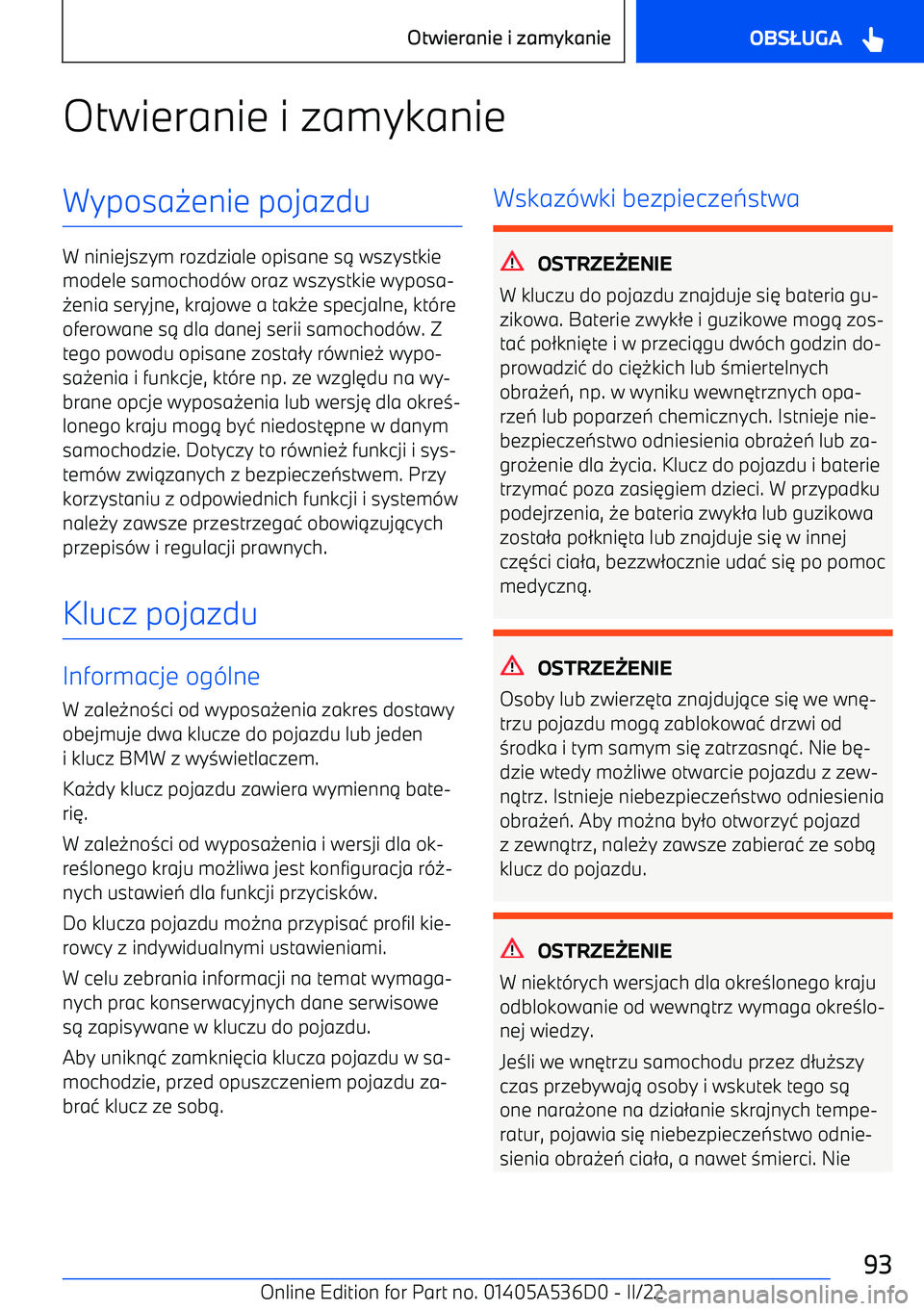 BMW X6 M 2022  Instrukcja obsługi (in Polish) Otwieranie i zamykanieWyposa0enie pojazdu
W niniejszym rozdziale opisane s 1 wszystkie
modele samochod -w oraz wszystkie wyposa