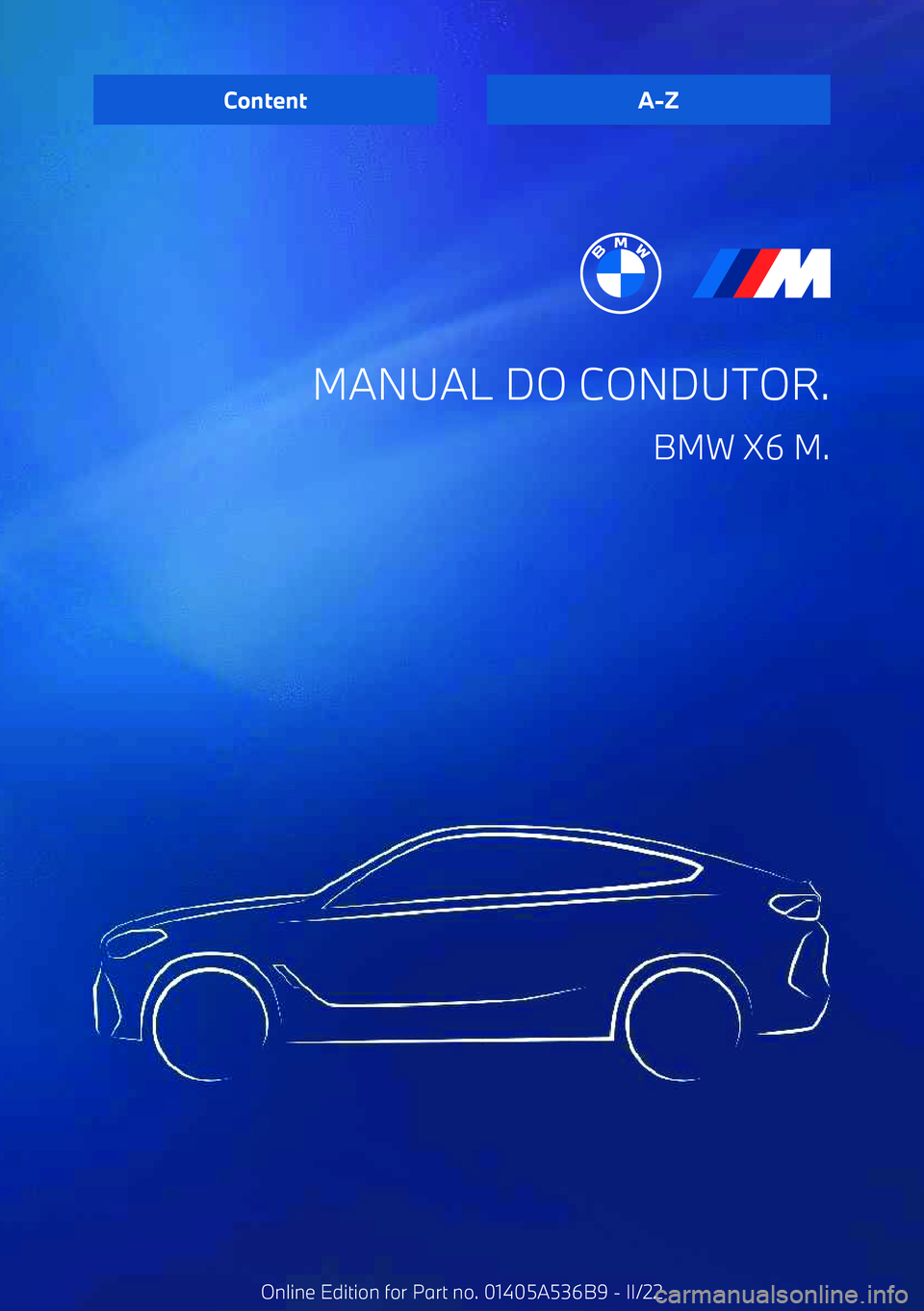BMW X6 M 2022 Manual do condutor (in Portuguese) MANUAL DO CONDUTOR.BMW X6 M.ContentA BMW X6 M 2022 Manual do condutor (in Portuguese) MANUAL DO CONDUTOR.BMW X6 M.ContentA