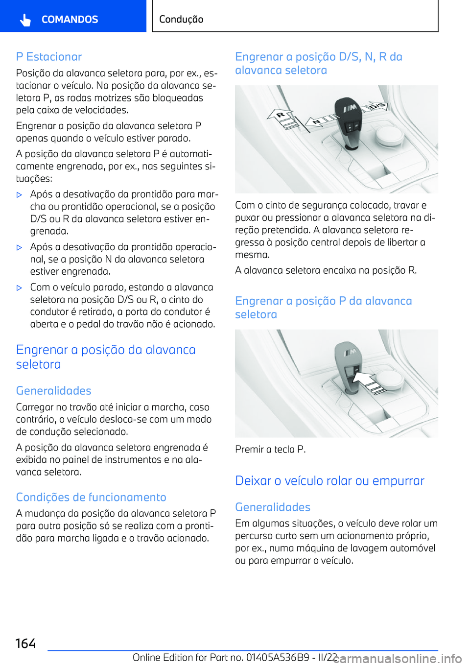 BMW X6 M 2022 Manual do condutor (in Portuguese) P Estacionar
Posi BMW X6 M 2022 Manual do condutor (in Portuguese) P Estacionar
Posi