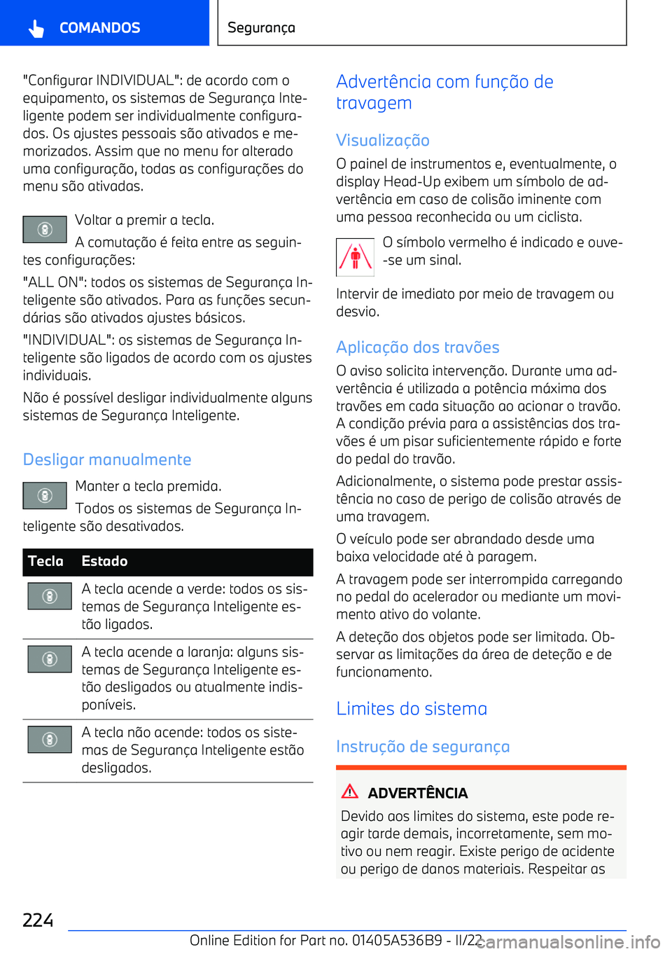 BMW X6 M 2022  Manual do condutor (in Portuguese) "Configurar INDIVIDUAL": de acordo com oequipamento, os sistemas de Seguran
